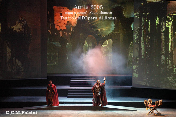 ATTILA 2005 regia di Paolo Baiocco. Teatro dell'Opera di Roma