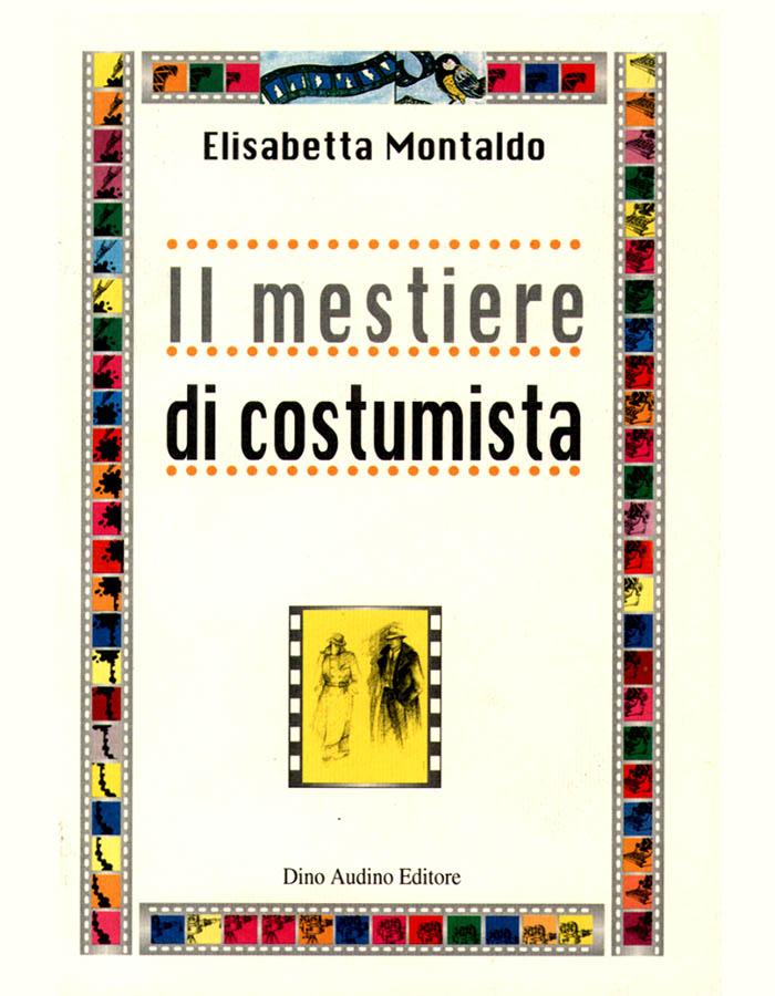 Il mestiere del costumista - Elisabetta Montaldo